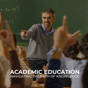 Academic Education Navigating the Path of Knowledge