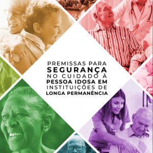 Premissas para a segurança no cuidado à pessoa idosa em instituições de longa permanência